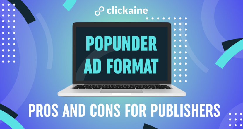 Popunder Ad Format. Pros and Cons for publishers
