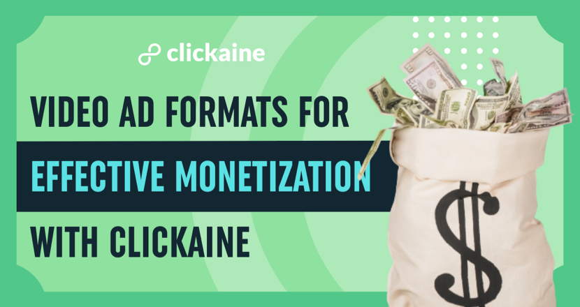Video Ad Formats for effective monetization with Clickaine