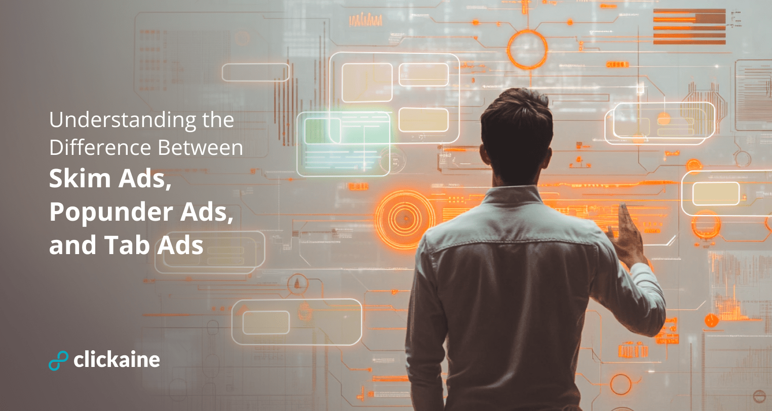 Understanding the Difference Between Skim Ads, Popunder Ads, and Tab Ads