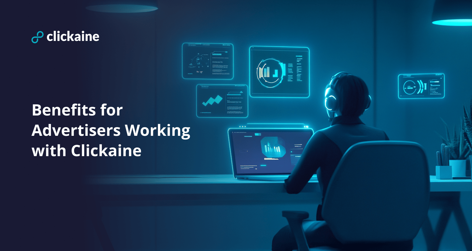 Benefits for Advertisers Working with Clickaine
