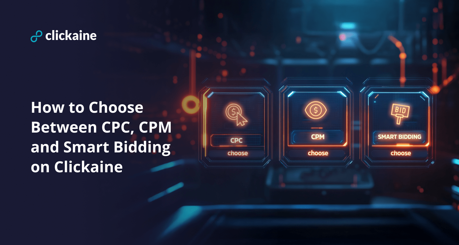 Clickaine Pricing Models Explained: Choose the Right Strategy for Your Campaign Goals