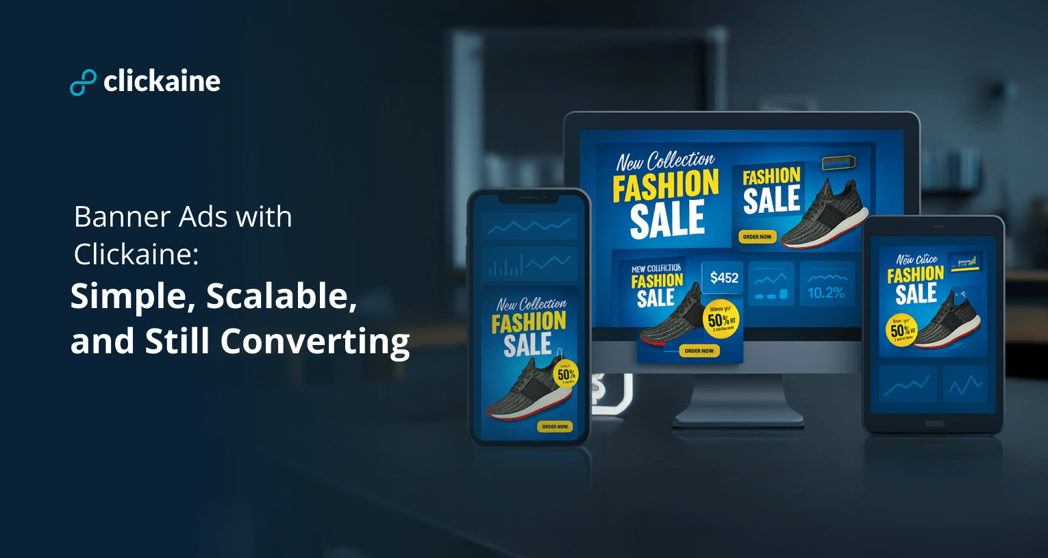 Banner Ads with Clickaine: Simple, Scalable, and Still Converting
