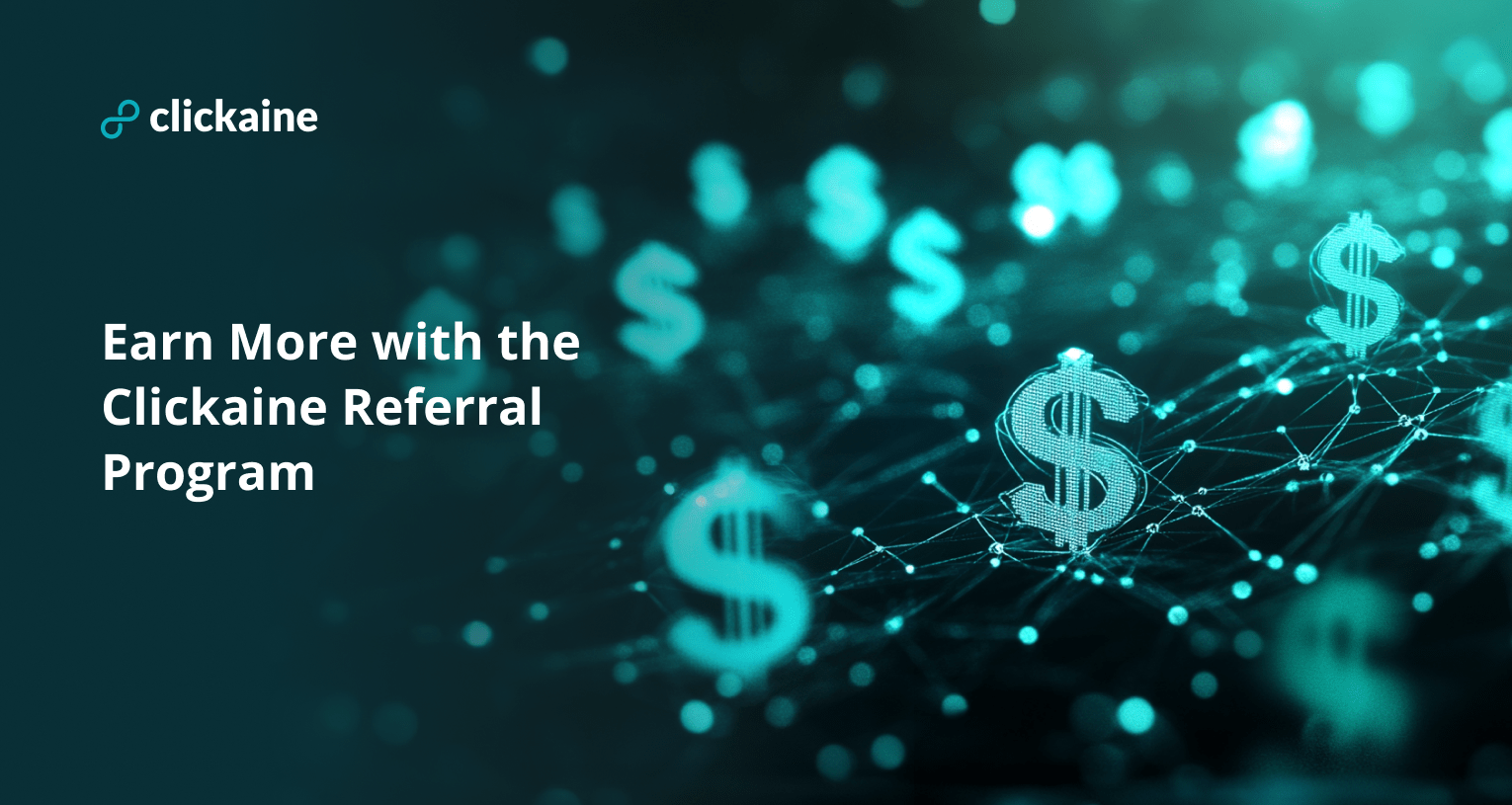Earn More with the Clickaine Referral Program