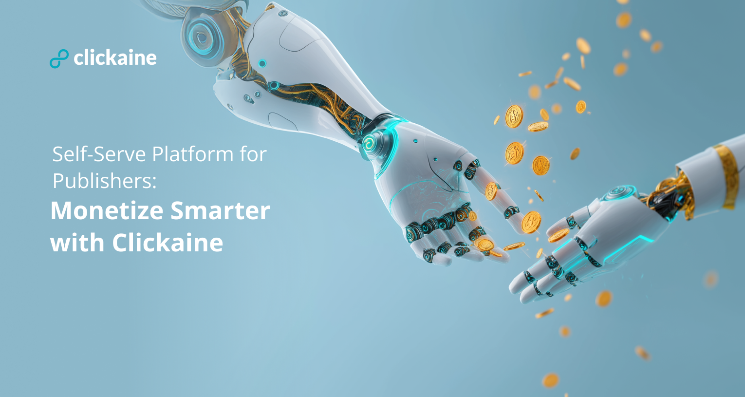 Self-Serve Platform for Publishers: Monetize Smarter with Clickaine