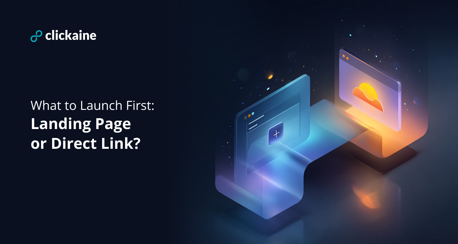 What to Launch First: Landing Page or Direct Link?